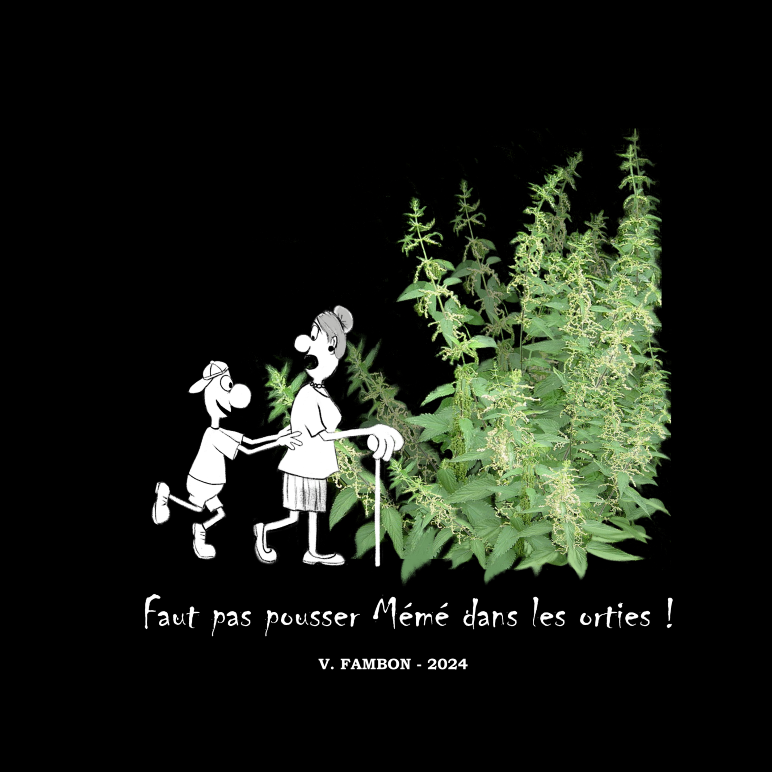 Faut pas pousser Mémé dans les orties !